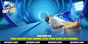 Jdb bắn cá