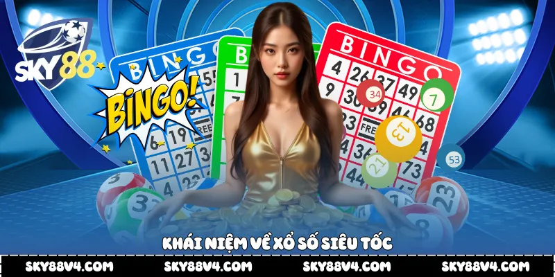 Khái niệm về xổ số siêu tốc