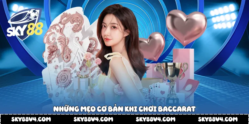 Những mẹo cơ bản khi chơi Baccarat