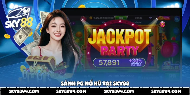 Sảnh PG nổ hũ tại Sky88